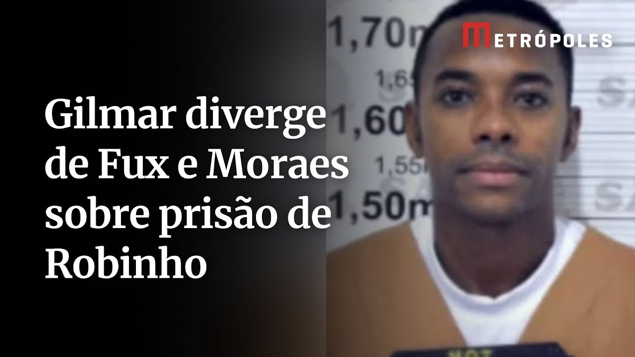 Gilmar diverge de Fux e Moraes sobre prisão de Robinho
