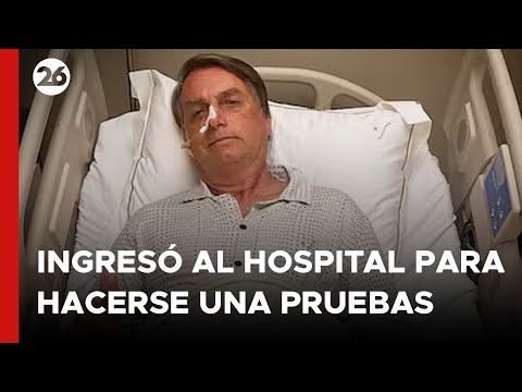 BRASIL |  Jair Bolsonaro fue hospitalizado
