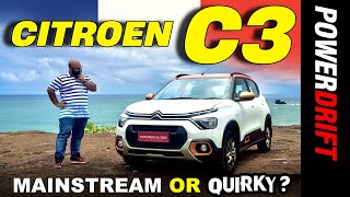 Citroen C3 - Desi Mainstream or French Quirky?? | Review | PowerDrift