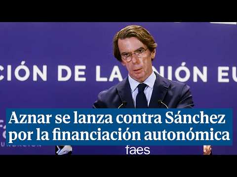 Aznar se lanza contra Sánchez por la financiación autonómica porque toca el hueso constitucional