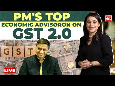 India Today LIVE: Sanjeev Sanyal Exclusive On New GST Regime | Marya Shakil News | New GST Slabs