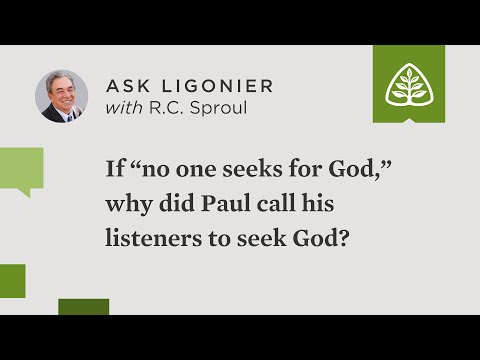 If “no one seeks for God,” why did Paul call his listeners to seek God?