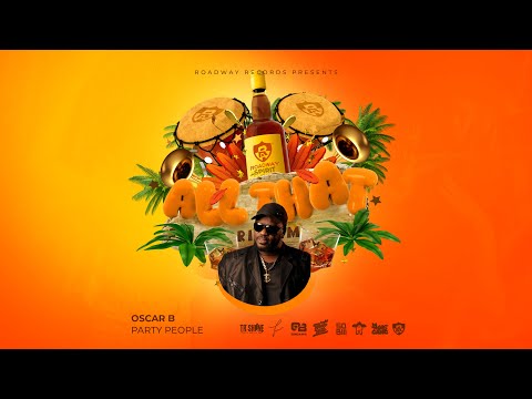 Oscar B – Party People (All That Riddim) #soca2024 #soca #belize #trinidad #cropover