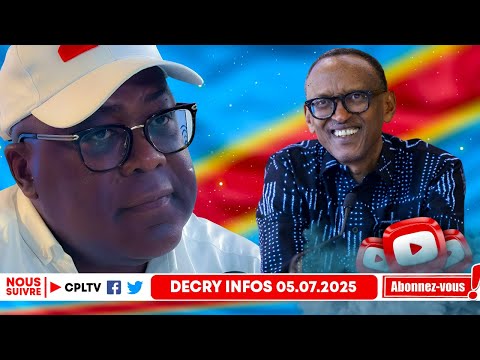 DECRY INFOS 5.7.25, ACCORD RDC-RWANDA, KAGAME RENVERSE LA TABLE.FATSHI, PAS LA PAIX, VOICI SON PLAN.