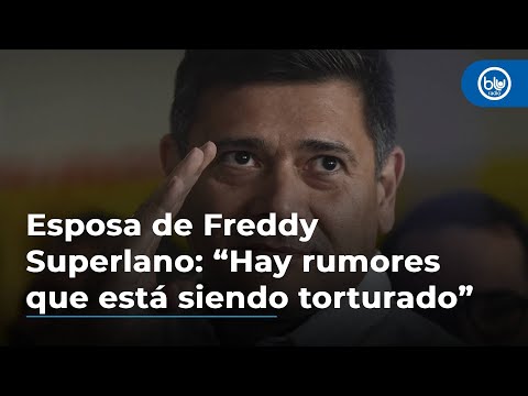 Esposa de Freddy Superlano, opositor venezolano: “Hay rumores que está siendo torturado”