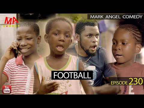 FOOTBALL (Mark Angel Comedy) (Episode 230)