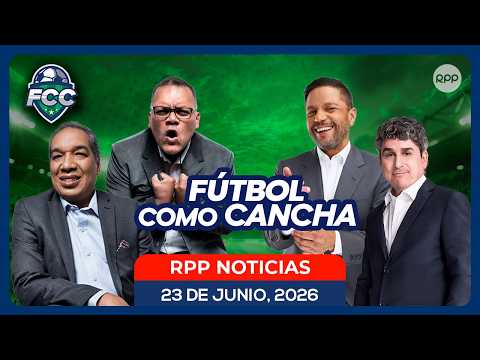 ⚽FÚTBOL COMO CANCHA | RPP (23/06/26)