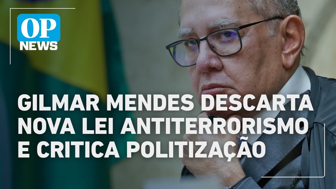 Gilmar Mendes descarta nova lei antiterrorismo e critica politização | O POVO NEWS TV Online Gilmar Mendes descarta nova lei antiterrorismo e critica politização | O POVO NEWS
