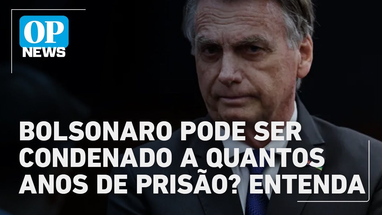 Bolsonaro pode pegar até 43 anos de prisão em julgamento no STF | O POVO News