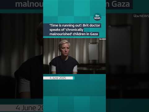 'Time is running out': Brit doctor speaks of 'chronically malnourished' children in Gaza | ITV News