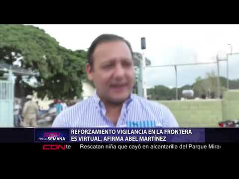 Reforzamiento vigilancia en la frontera es virtual afirma Abel Martínez