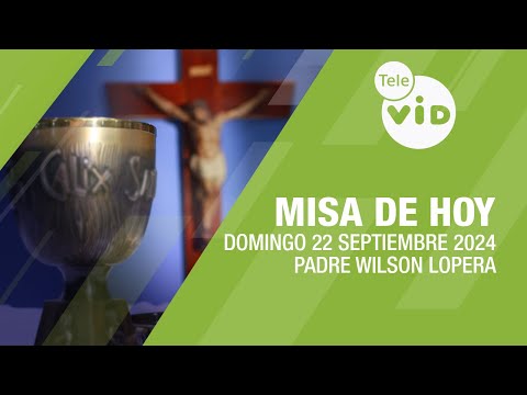 Misa de hoy  Domingo 22 Septiembre de 2024, Padre Wilson Lopera #TeleVID #MisaDeHoy #Misa