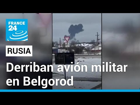 Rusia: derriban avión de transporte militar con prisioneros de guerra ucranianos • FRANCE 24