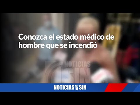 Conozca el estado de salud de hombre que se incendió