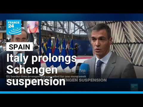 Italy prolongs Schengen suspension with Spain, talks loom • FRANCE 24 English