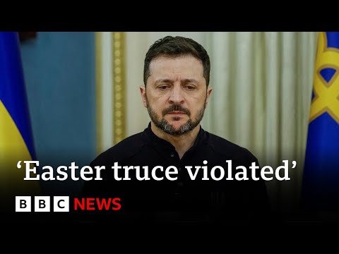 Attacks continue in Ukraine despite Russia's 'Easter truce' pledge, Zelensky says | BBC News