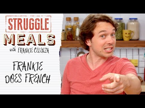 Frankie Does French | Struggle Meals