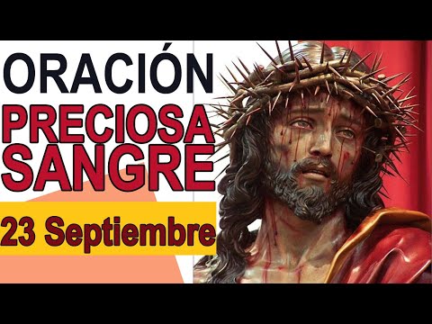 ORACIÓN A LA PRECIOSA SANGRE DE CRISTO 23 SEPTIEMBRE 2024 IGLESIA CATOLICA CANAL OFICIAL ORACIONES