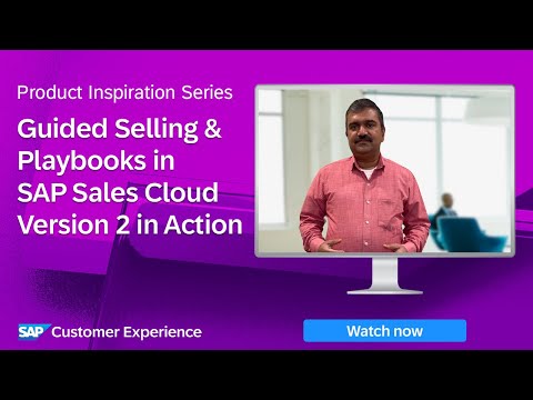 Guided Selling and Playbooks in SAP Sales Cloud Version 2 in Action | Product Inspiration Series