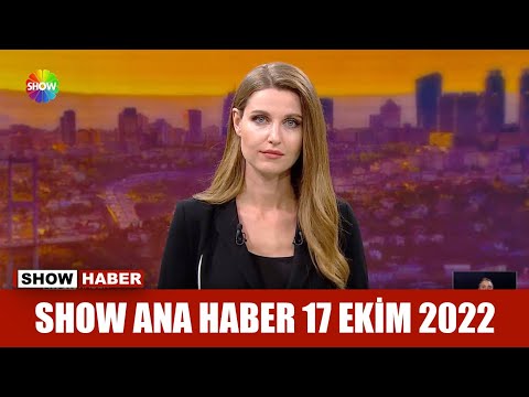 Show Ana Haber 17 Ekim 2022