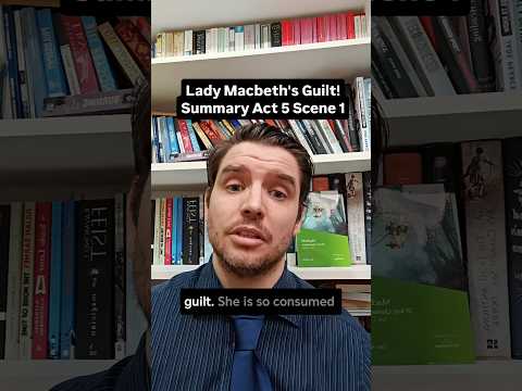 Lady Macbeth's Guilt! SUMMARY: Macbeth: Act 5 Scene 1