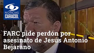 “No tenemos justificación”: FARC pide perdón por asesinato de Jesús Antonio Bejarano
