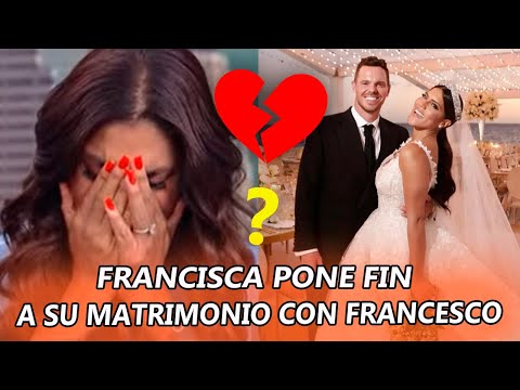 Francisca se está DIVORCIANDO de Francesco Zampogna ¡Todos los detalles!