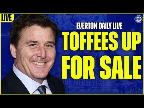 The Friedkin <strong>Group</strong> Put The Toffees Up For Sale! | Everton Daily <strong>LIVE</strong>