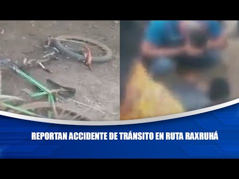 Reportan accidente de tránsito en ruta Raxruhá