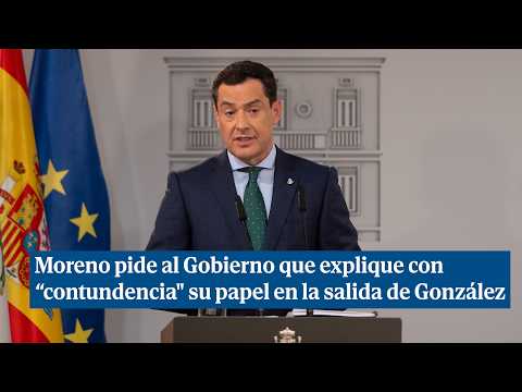 Moreno pide al Gobierno que explique con contundencia su papel en la salida de González