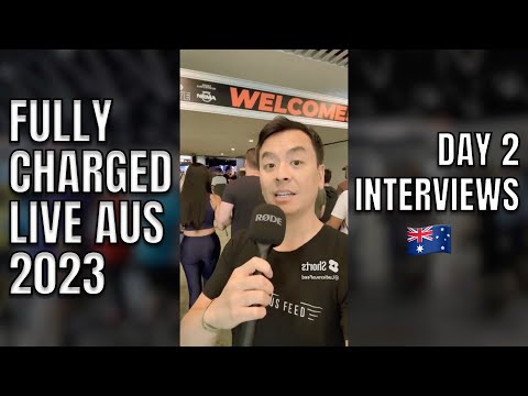 FULLY CHARGED LIVE AUSTRALIA 2023 | Day 2 Interviews and second looks!