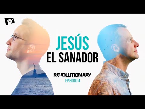 JESÚS EL SANADOR - Episodio 4 | Revolutionary - Milagros y mentalidad moderna, ¿son compatibles?