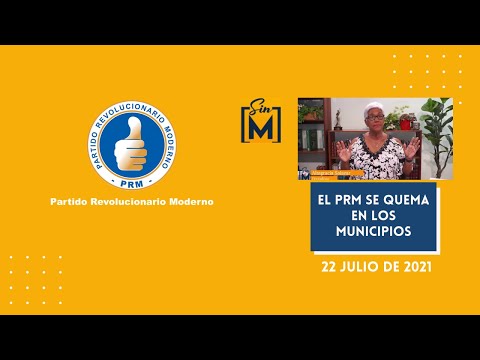 El PRM se quema en los municipios, Sin Maquillaje, julio 22, 2021