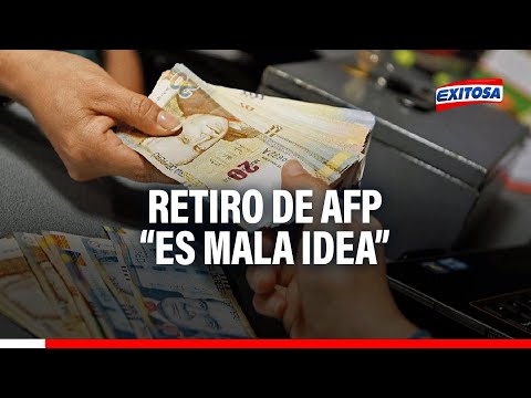 Retiro de AFP “es mala idea”: “El dinero puede ser útil en corto plazo, debe guardarse para vejez”
