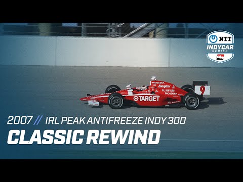 Classic Rewind // 2007 IRL Peak Antifreeze Indy 300