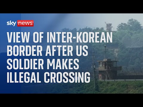 Watch live: View of North side of the inter-Korean border after US solider makes illegal crossing
