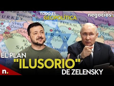 TODO ES GEOPOLÍTICA: el plan ilusorio de Zelensky, Irán reta a Israel y reprimenda a Netanyahu