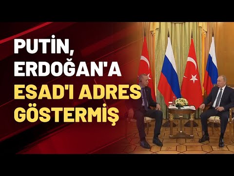 Putin, Erdoğan'a Esad'ı adres göstermiş