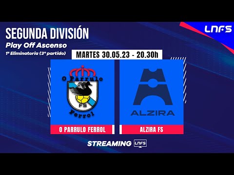 DIRECTO | O Parrulo Ferrol - Alzira FS 3º Partido 1ª Eliminatoria Play Off Ascenso Temp 22 23