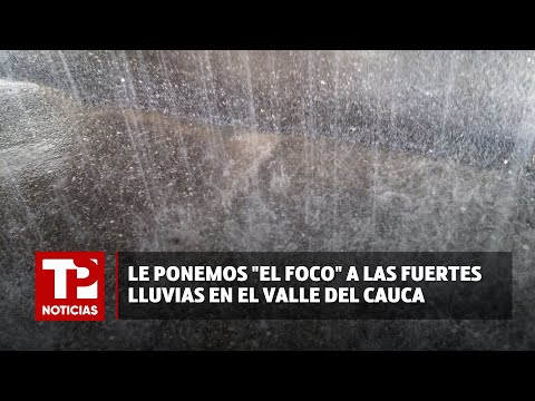 Le ponemos El Foco a las fuertes lluvias en el Valle del Cauca |30.04.2024| TP Noticias