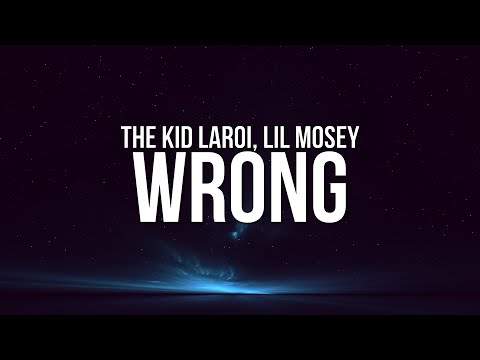 The Kid LAROI - WRONG (Lyrics) ft. Lil Mosey