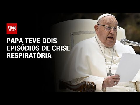 ​Papa teve dois episódios de crise respiratória | CNN 360°