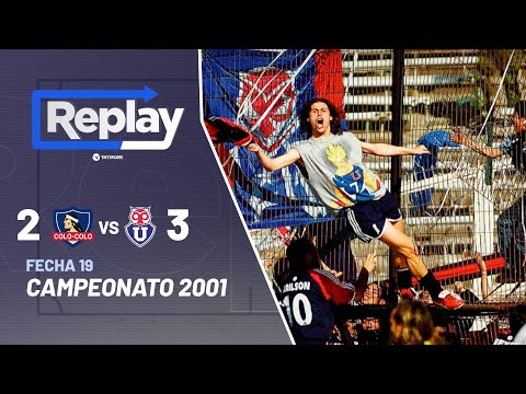 Replay histórico: Colo Colo 2 - 3 Universidad de Chile | Campeonato Nacional 2001