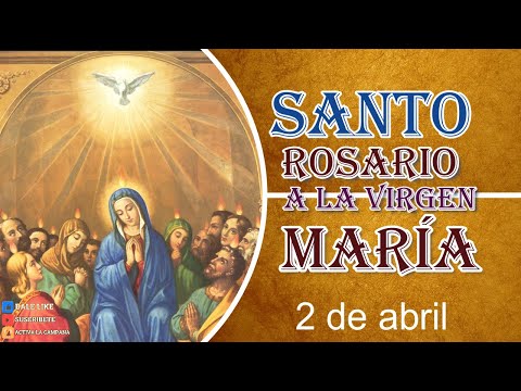 Santo Rosario a la Virgen María 2 de abril