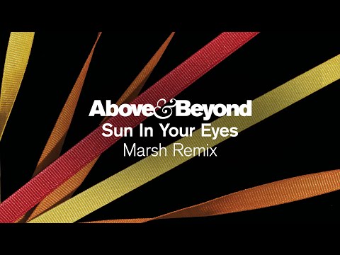 Above & Beyond - Sun In Your Eyes (Marsh Remix)
