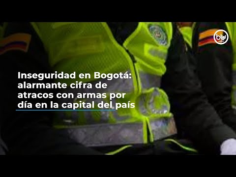 Inseguridad en Bogotá: alarmante cifra de atracos con armas por día en la capital del país