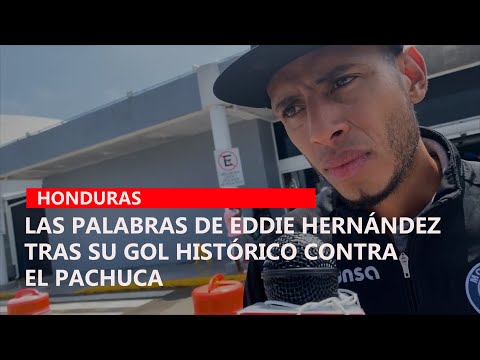 Las palabras de Eddie Hernández tras su gol histórico contra el Pachuca