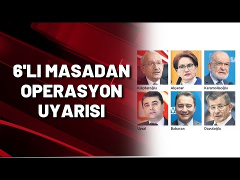 6'LI MASADAN OPERASYON UYARISI