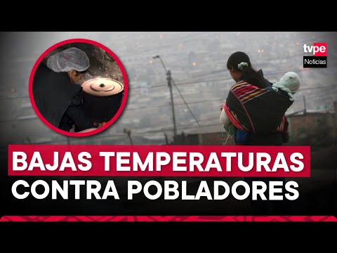 VMT: intenso frío azota a vecinos de “Ticlio Chico”