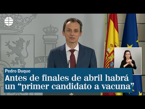Pedro Duque cree que antes de finales de abril habrá un “primer candidato a vacuna”